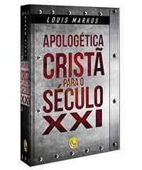 LIVRO APOLOGÉTICA CRISTÃ PARA O SÉCULO XXI Louis Markos
