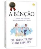 LIVRO A BÊNÇÃO – O PODER DAS PALAVRAS ABENÇOADORAS DA FAMÍLI