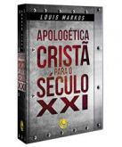LIVRO APOLOGÉTICA CRISTÃ PARA O SÉCULO XXI Louis Markos